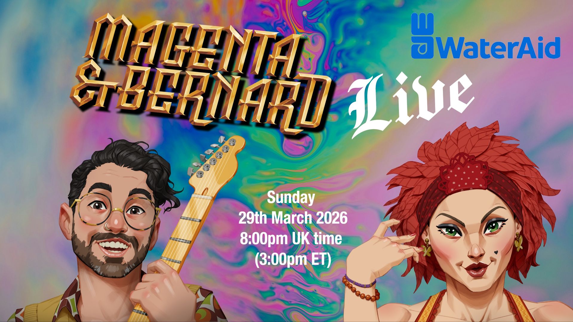 Magenta & Bernard Live for WaterAid - 29 March 2026