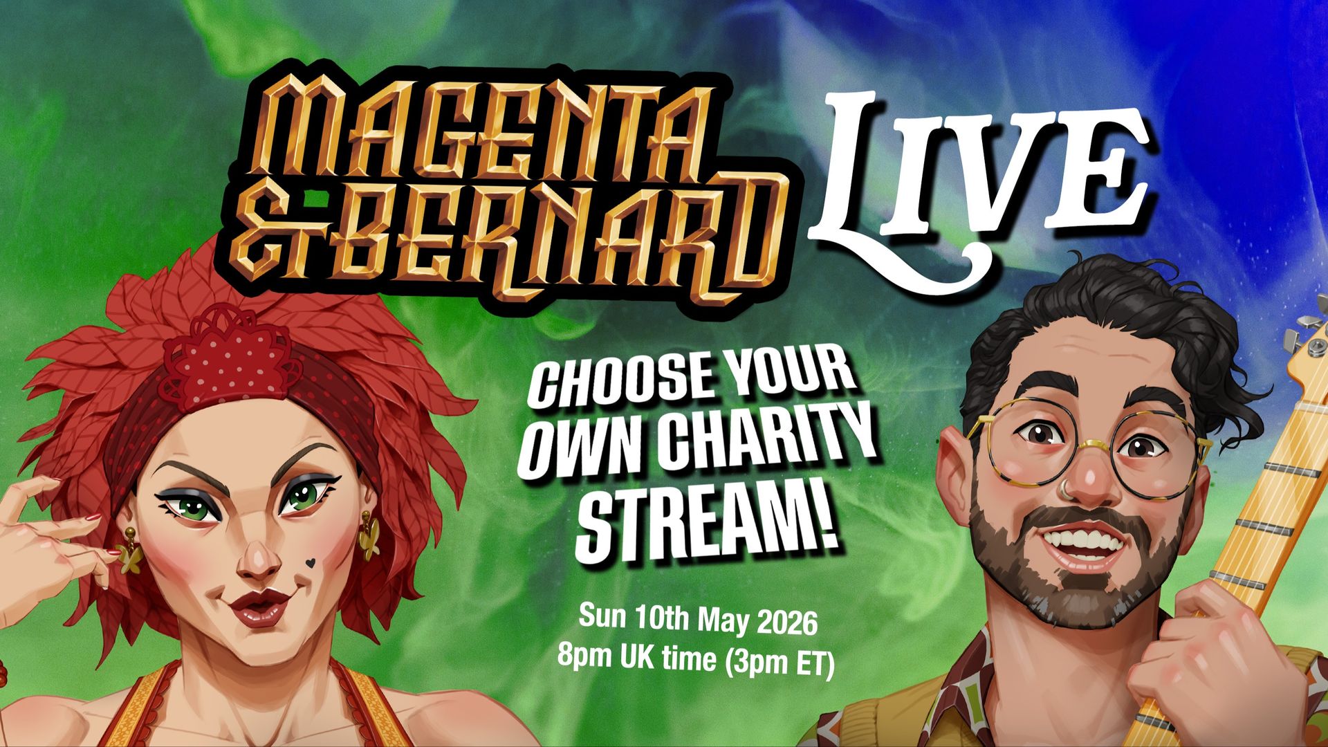 Magenta & Bernard Live - 10th May '26 - Choose Your Own Charity!