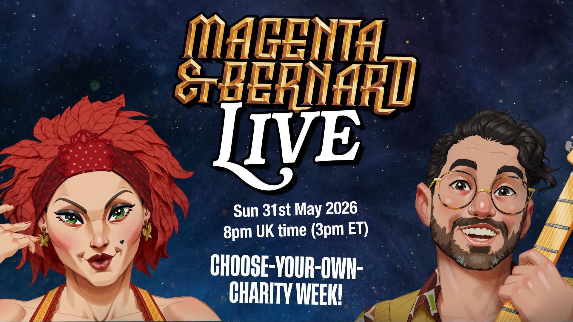 Magenta & Bernard Live - Choose Your Own Charity! - 31st May 2026