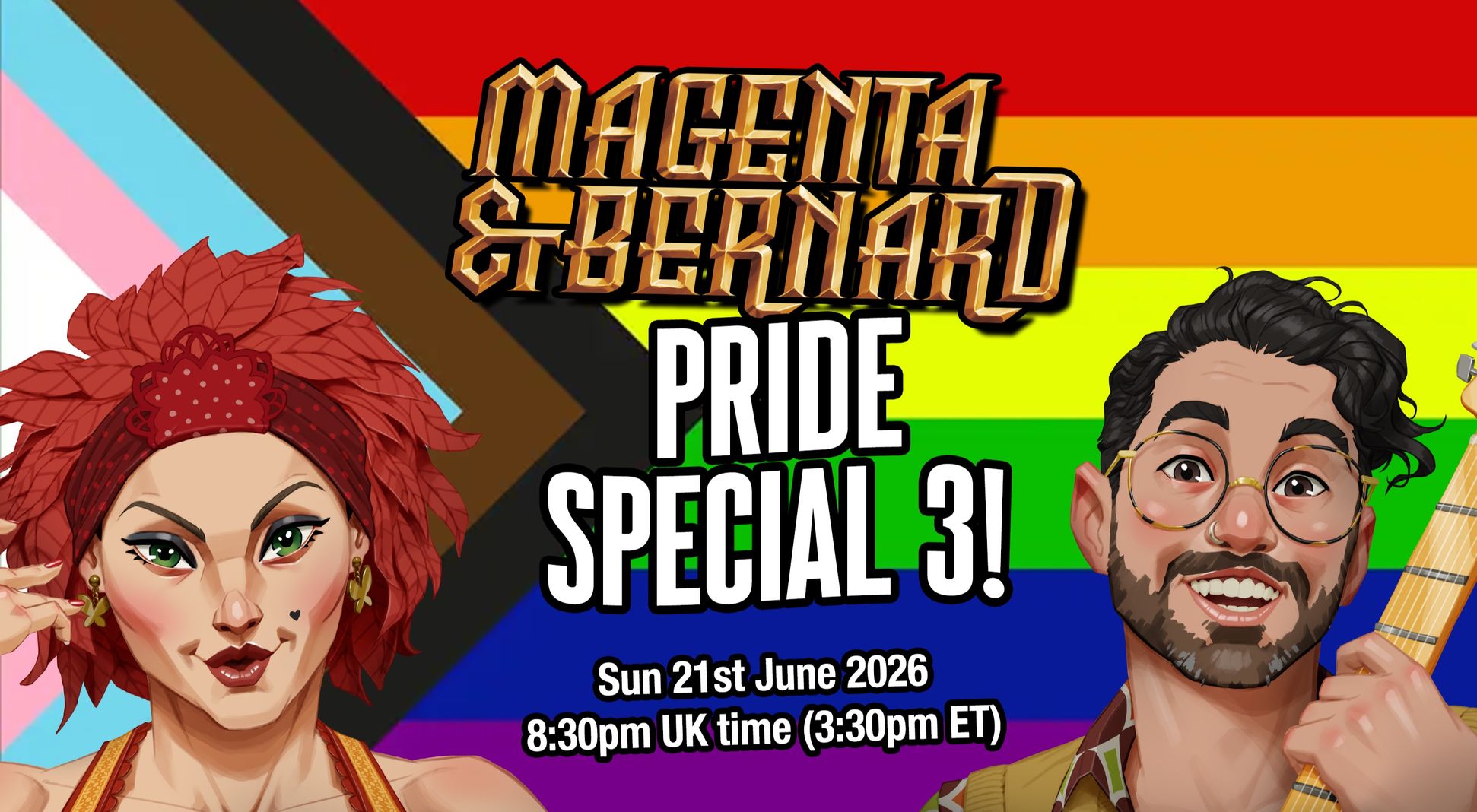 Magenta & Bernard Live - Pride Special! - 7th AND 21st Jun '26